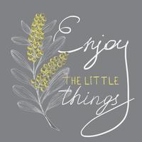 tshirt lente zomer ontwerp met acacia bloem plant en slogan geniet van de kleine dingen. vector illustratie