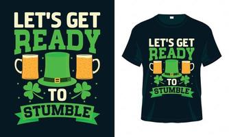 laten we ons klaarmaken om te struikelen - st. patrick's day t-shirt ontwerp vector