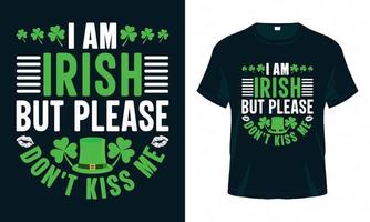 ik ben Iers maar kus me alsjeblieft niet - grappige st. patrick's day t-shirt ontwerp. vector