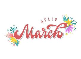 schattige hand belettering citaat 'hallo maart' versierd met bloemen en bladeren op een witte achtergrond. poster, banner, print, sticker, logo, kaart, kalenderontwerp. eps 10 vector