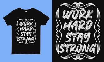 hard werken blijf sterk. inspirerende en motivatie offerte, typografie ontwerpsjabloon. beste voor t-shirt, kussen, mok, sticker en andere drukmedia. vector