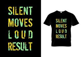 stille beweging luid resultaat typografie t-shirtontwerp vector