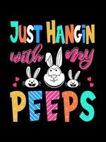 gewoon hangen met mijn piepgeluiden happy easter day typografie belettering t-shirt design vector