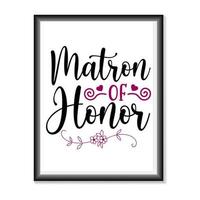 matron of honor bruiloft citaten sjabloonvector voor t-shirts, mokken, tassen, posterkaarten en nog veel meer vector