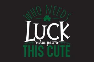 wie heeft geluk typografie st patricks dag t-shirtontwerp nodig? vector