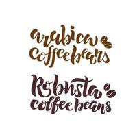 set van arabica en robusta koffiebonen handgeschreven belettering logo, pictogram, label, badge, embleem. moderne borstel kalligrafie vectorillustratie. vector