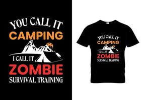 jij noemt het kamperen, ik noem het zombie t-shirts ontwerp vector