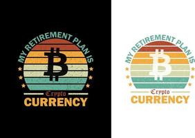 mijn pensioenplan is cryptocurrency typografie retro vintage t-shirt vector ontwerpsjabloon