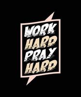 werk hard bid hard typografie t-shirtontwerp vector