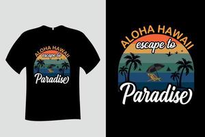aloha hawaii ontsnapping naar het paradijs zomer t-shirt vector