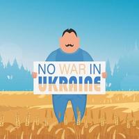 de man in volle groei houdt een poster vast met het opschrift nee tegen oorlog in oekraïne. landelijk landschap met tarweveld en blauwe lucht op de achtergrond. vector