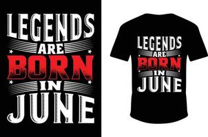 legendes worden geboren in juni. legendes geboren t-shirt vector