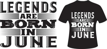 legendes worden geboren in juni. legendes geboren t-shirt vector