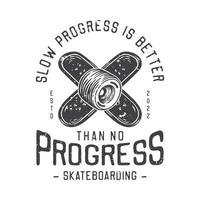 Amerikaanse vintage illustratie langzame vooruitgang is beter dan geen vooruitgang skateboarden voor t-shirtontwerp vector