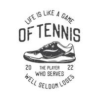 Amerikaanse vintage illustratie het leven is als een partijtje tennis, de speler die goed serveert, verliest zelden voor het ontwerpen van een t-shirt vector