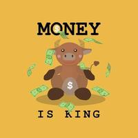 geld is koning slogan met stier speelgoed in zwarte miljardair t shirt vectorillustratie en dalende dollar biljetten, geld regent, platte vectorillustratie geïsoleerd op gouden achtergrond vector