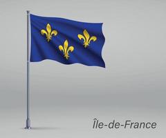 wapperende vlag van ile-de-france - regio van frankrijk op vlaggenmast. tem vector