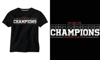 wij zijn de kampioenen onmogelijk is niets minimalistisch typografie t-shirtontwerp vector