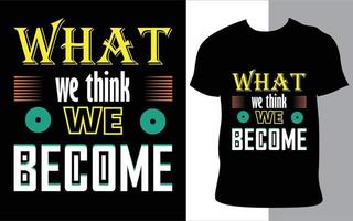 inspirerende typografie t-shirtontwerp. creatief t-shirtontwerp vector