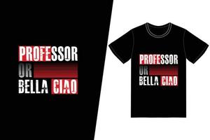 professor of bella ciao t-shirtontwerp. la casa de papel t-shirt ontwerp vector. voor t-shirt print en ander gebruik. vector