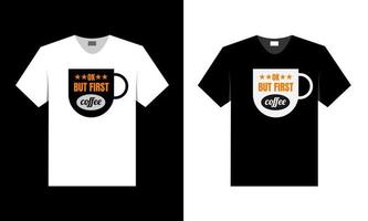 beste t-shirtontwerp voor koffieliefhebbers en ontspanning. vector