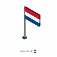 nederlandse vlag op vlaggenmast in isometrische dimensie. vector