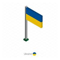vlag van oekraïne op vlaggenmast in isometrische dimensie. vector
