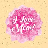 Moederdag kaart met abstracte roze vormen, bloemmotief en I Love Mom-tekst vector