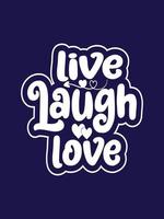 leef lach liefde typografie t-shirt ontwerp vector