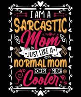ik ben een sarcastische moeder t-shirtontwerp voor mama vector