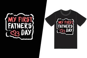 mijn eerste vaderdag t-shirtontwerp. vaders dag t-shirt ontwerp vector. voor t-shirt print en ander gebruik. vector