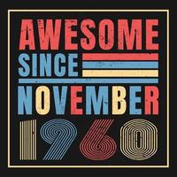 geweldig sinds november 1960.november 1960 vintage retro verjaardagsvector. gratis vector