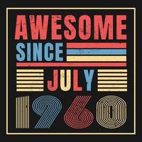 geweldig sinds juli 1960.july 1960 vintage retro verjaardagsvector. gratis vector