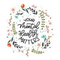 poster met handgeschreven zin uw geestelijke gezondheid is van belang, omringd door zachte bloemen, bladeren en bloembladen vector