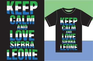 blijf kalm en hou van Sierra Leone. typografie vector ontwerp