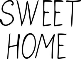 belettering sweet home hand geschreven in doodle stijl. enkel element scandinavisch monochroom minimalisme eenvoudig. knuffel gezellig. ontwerp icoon, kaart, sticker, poster vector