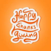 gelukkige Thanksgiving vakantie viering kaartsjabloon. platte belettering oranje gekleurde sticker. vector