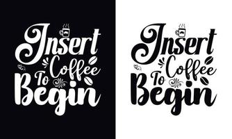 zet koffie om te beginnen. koffie t-shirt vector ontwerpsjabloon. ontwerpsjabloon voor koffiekleding