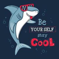 haai met een coole zonnebril en wees jezelf, blijf coole typografie vector
