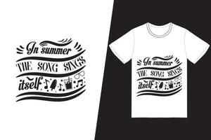 in de zomer zingt het lied zichzelf zomerdesign. zomer t-shirt ontwerp vector. voor t-shirt print en ander gebruik. vector