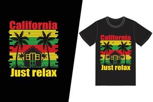 Californië ontspan gewoon t-shirtontwerp. zomer t-shirt ontwerp vector. voor t-shirt print en ander gebruik. vector