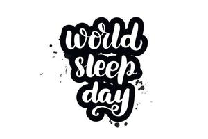 inspirerende handgeschreven borstel belettering wereld slaapdag. vector kalligrafie illustratie geïsoleerd op een witte achtergrond. typografie voor banners, badges, ansichtkaarten, t-shirts, prenten, posters.