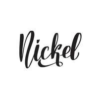 nikkel. inspirerende handgeschreven penseelbelettering. vector kalligrafie stock illustratie geïsoleerd op een witte achtergrond. typografie voor banners, badges, ansichtkaarten, tshirts, prints.