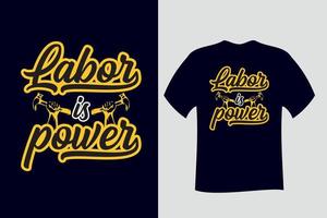 arbeid is macht t-shirt ontwerpsjabloon vector