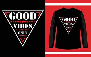 good vibes only t-shirtontwerp vector