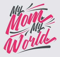 mijn moeder mijn wereld moederdag tshirt ontwerp vector