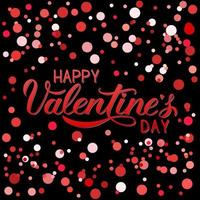 happy valentine s day kalligrafie hand belettering met rode en roze stippen confetti. typografie poster. gemakkelijk te bewerken vectorsjabloon voor Valentijnsdag wenskaart, uitnodiging, flyer, banner enz. vector