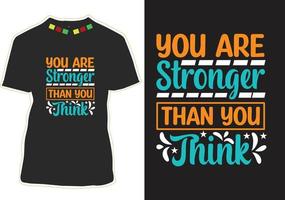 je bent sterker dan je denkt motiverende citaten t-shirtontwerp vector