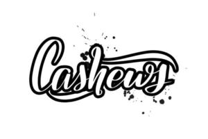 inspirerende handgeschreven borstel belettering cashewnoten. vector kalligrafie illustratie geïsoleerd op een witte achtergrond. typografie voor banners, badges, ansichtkaarten, tshirts, prenten, posters.