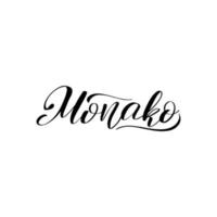 inspirerende handgeschreven borstel belettering monako. vector kalligrafie illustratie geïsoleerd op een witte achtergrond. typografie voor banners, badges, ansichtkaarten, tshirts, prenten, posters.